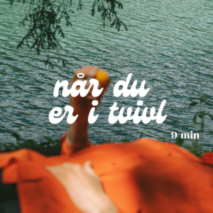 Meditation - Når du er i tvivl