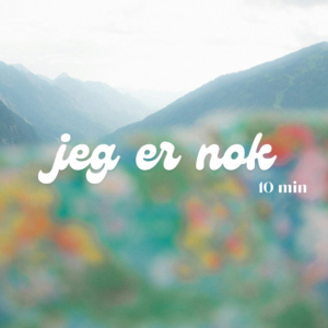 Meditation - I am Enough / Jeg er nok