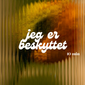 Meditation - I am Safe / Jeg er beskyttet