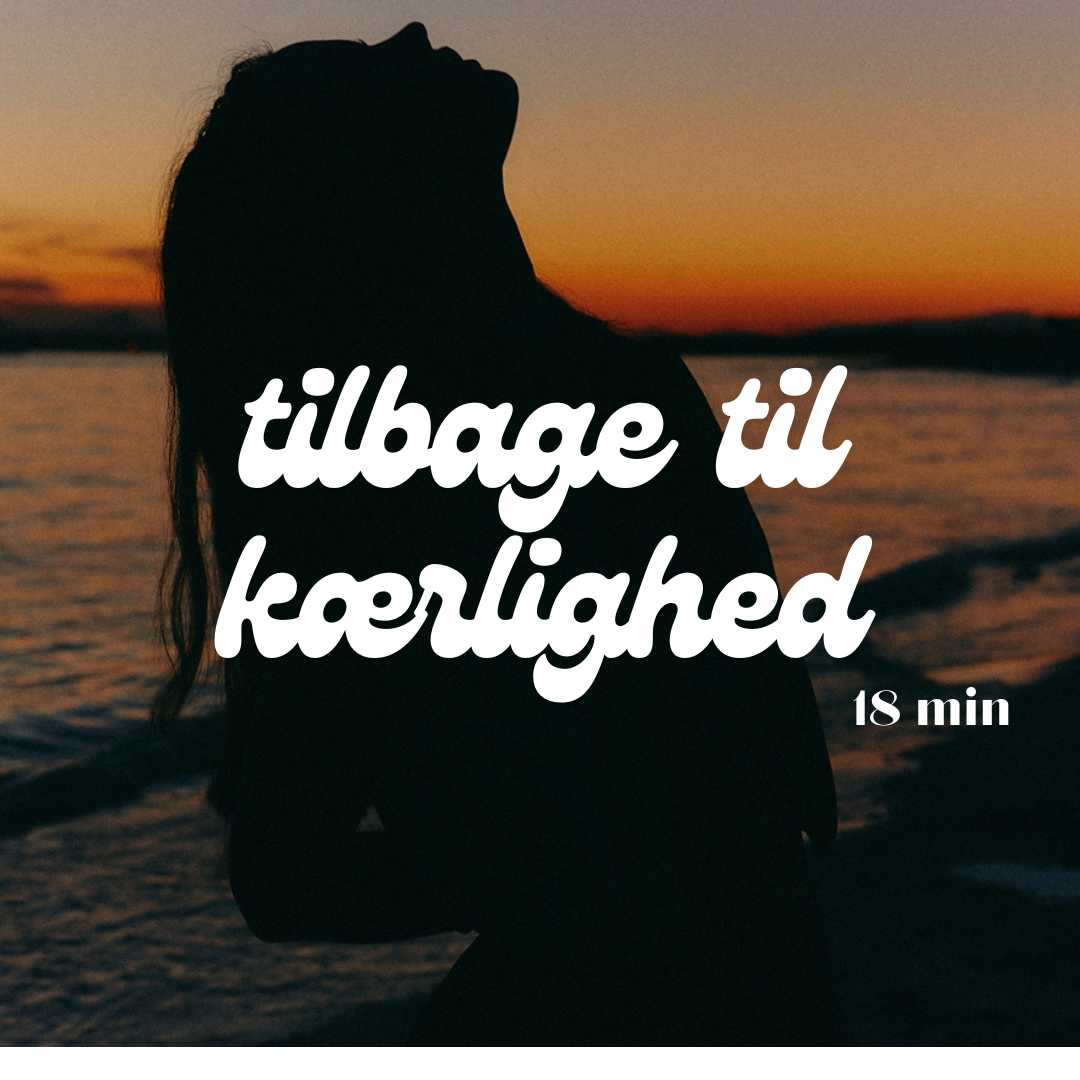 Meditation – Tilbage til kærlighed