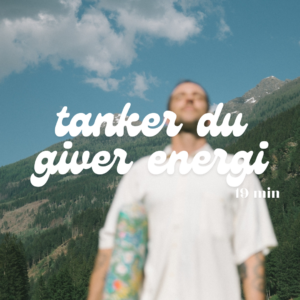 Meditation - Tanker du giver energi nu & tanker du giver energi herfra